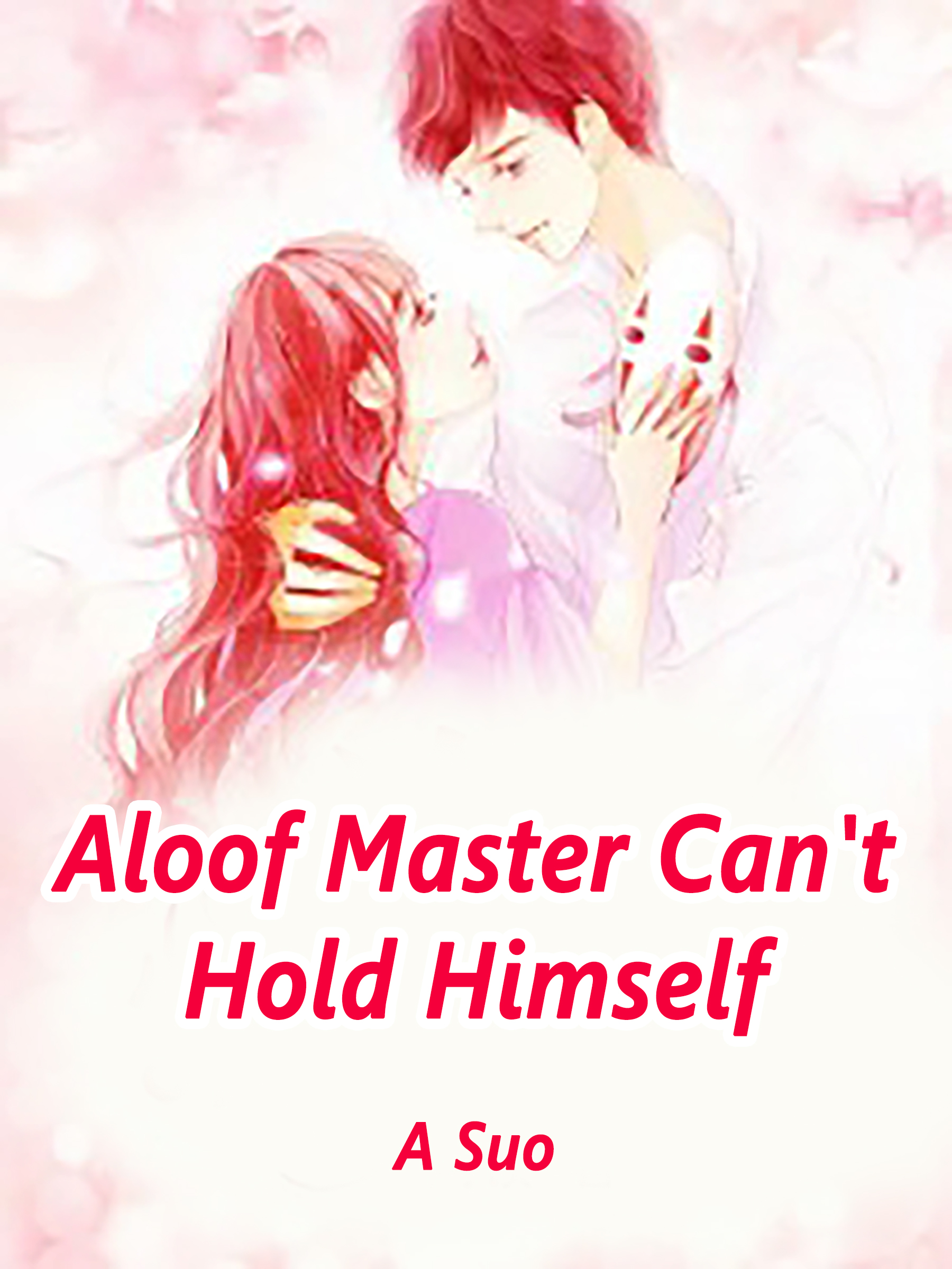 aloof-master-can-t-hold-himself-novel-full-story-book-babelnovel